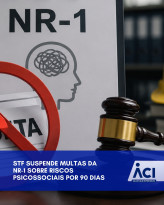 STF suspende multas da NR-1 sobre riscos psicossociais por 90 dias