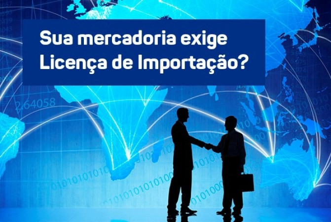 Sua mercadoria exige Licença de Importação?