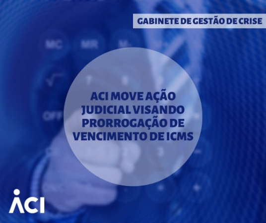 ACI move ação judicial visando prorrogação de vencimento de ICMS