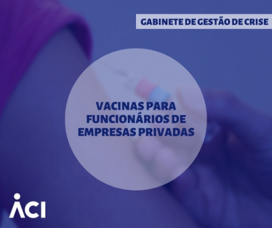 ACI acompanha movimento para compra de vacinas para funcionários de empresas privadas
