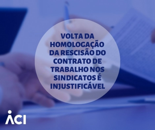 Volta da homologação da rescisão do contrato de trabalho nos sindicatos é injustificável