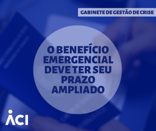 Benefício emergencial deve ter seu prazo ampliado