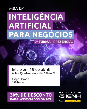 IENH abre inscrições para 2ª turma do MBA em Inteligência Artificial para Negócios com benefício exclusivo para associados da ACI
