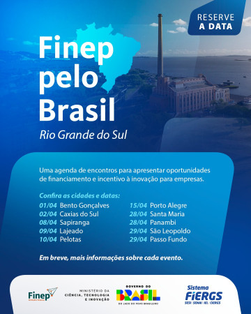 Finep pelo Brasil visita dez cidades do RS em abril