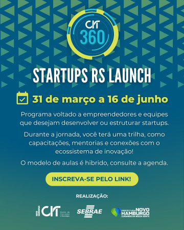 Programa CIT 360 está com inscrições abertas para Startups RS Launch