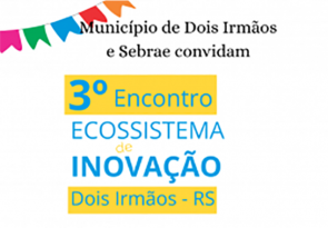Terceiro Encontro do Ecossistema de Inovação acontece no dia 24