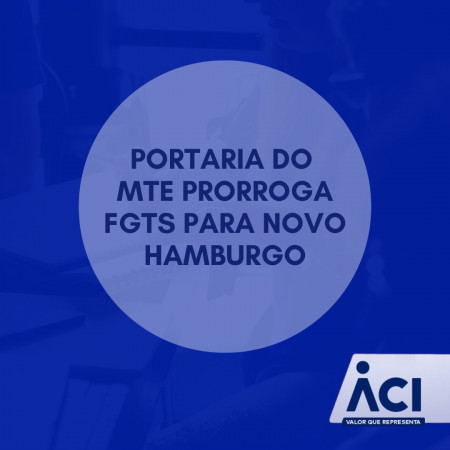 Portaria do MTE prorroga FGTS para Novo Hamburgo