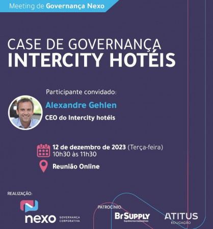 CEO narra trajetória da Intercity Hotéis no Meeting de Governança Nexo
