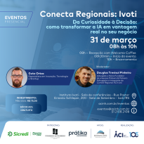 Conecta Regionais Ivoti apresenta como transformar a IA em vantagem real nos negócios