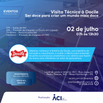 ACI promove visita técnica à Docile Alimentos dia 02 de julho