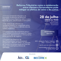 Colaboração entre clientes e fornecedores pode mitigar os efeitos da reforma tributária no caixa e nos custos